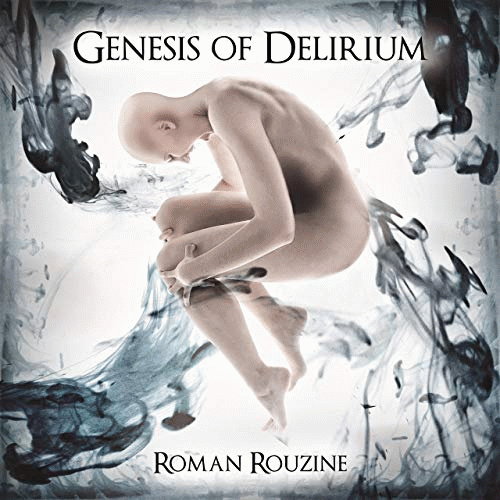 Roman Rouzine : Genesis of Delirium